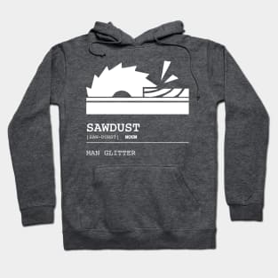 Sawdust is Man Glitter Definition Hoodie